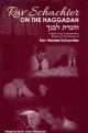 Rav Schachter on the Haggadah: Insights And Commentary Based On The Shiurim Of Rav Hershel Schachter